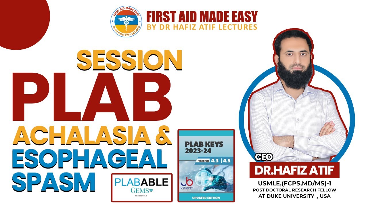 PLAB/UKMLA Demo Lecture |Dr Hafiz Atif|Achalasia & Esophageal Spasm: Symptoms,Diagnosis & Treatment