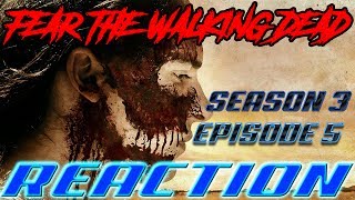 FEAR THE WALKING DEAD SEASON 3 EPISODE 5 "BURNING IN WATER DROWNING IN FLAME" REACTION