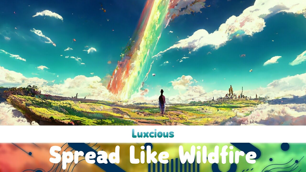 Luxcious - Spread Like Wildfire