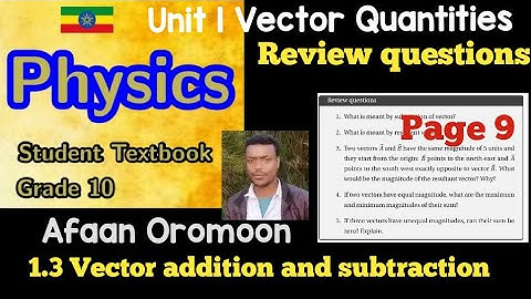 Physics 10 New curriculum     Unit 1  Review questions  1.3 Vector addition and subtraction