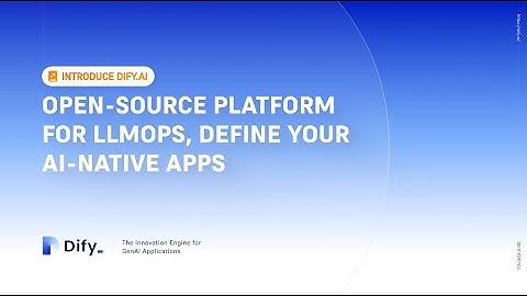 Dify.AI - Open-source platform for LLMOps, define your AI-native apps