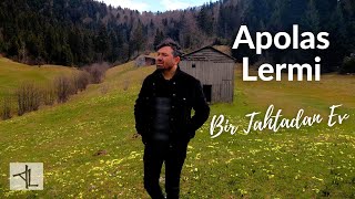 Apolas Lermi - Bir Tahtadan Ev Resimi