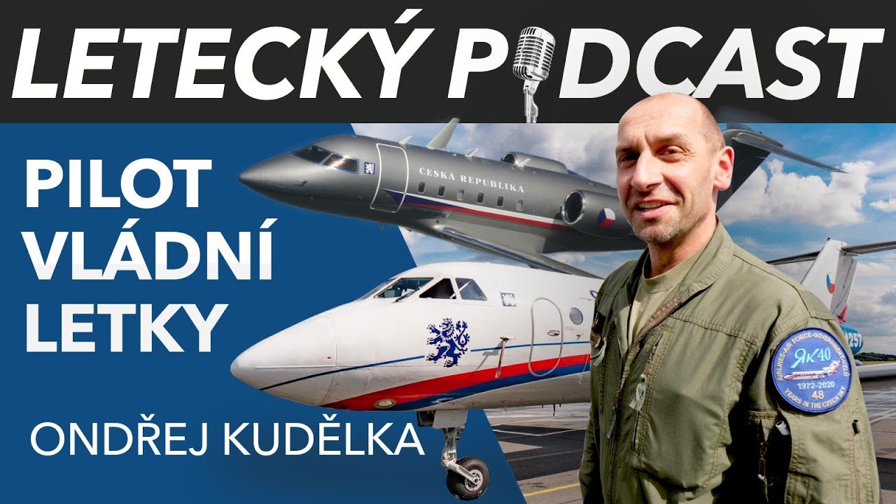 Prezidentův pilot (JAK-40 a Challenger CL-601) - major Ondřej Kudělka -  [LETECKÝ PODCAST]™