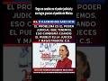 El problema radica en el Poder Judicial actual todo cambiará cuando el pueblo los elija: presidenta