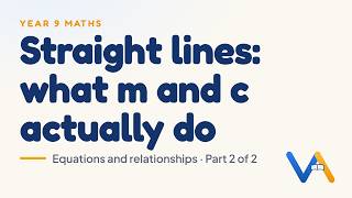 Straight lines: what m and c actually do | Year 9 Maths (NZ Curriculum)
