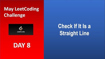 Check If It Is a Straight Line | Day 8 | [May LeetCoding Challenge] [2020]