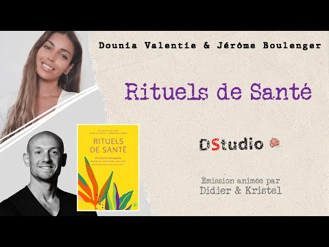 Rituels De Santé Avec Jérôme Boulenger Et Dounia Valentie