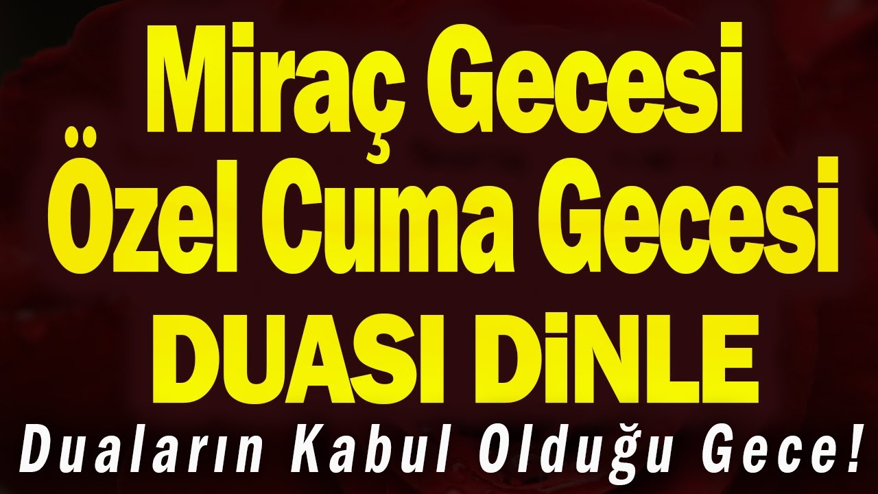 Miraç Gecesi ve Özel Cuma Gecesi için Dualar DİNLE