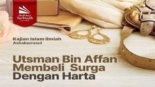 Utsman Bin Affan Membeli Surga Dengan Harta - Ustadz Azis Faturokhman, Lc., M.S.I. حفظه الله