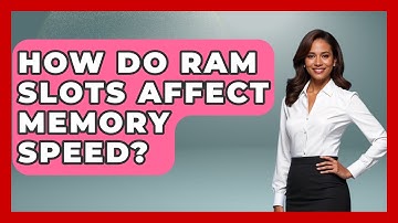 How Do RAM Slots Affect Memory Speed? - The Hardware Hub