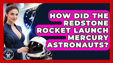 How Did The Redstone Rocket Launch Mercury Astronauts? - All About Astronauts