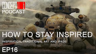 How to stay inspired - Concept 101 Podcast #16