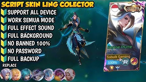 Script Skin Ling Collector Revamp Serene Plume No Password - Full Effect & Sound - Terbaru 2024