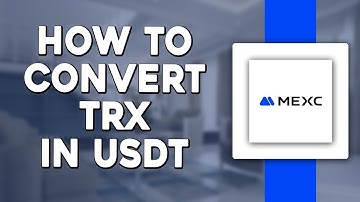 How To Convert TRX to USDT on MEXC (Quick & Easy)