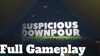 THERE'S MONSTERS TRYING TO EAT ME!!! | Suspicious Downpour