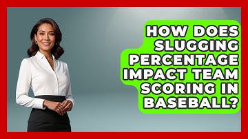 How Does Slugging Percentage Impact Team Scoring in Baseball? | Baseball Statistics Vault News