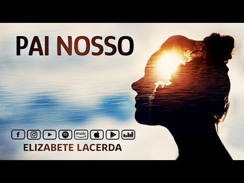 Pai Nosso por Emmanuel - Com: Elizabete Lacerda