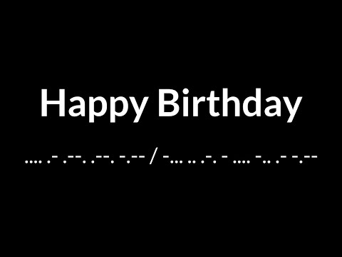 Happy Birthday in Morse Code