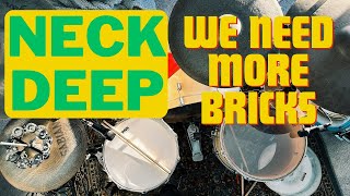 We Need More Bricks - Neck Deep - Drum Cover