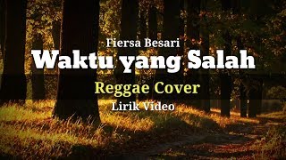 Waktu yang Salah - Fiersa Besari (Reggae Cover) Lirik Video