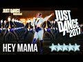 Just Dance 2017: Hey Mama - 5 stars