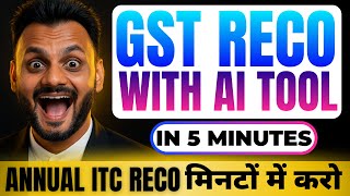 Annual GST reco in 5 mins including IMS with this AI Tool