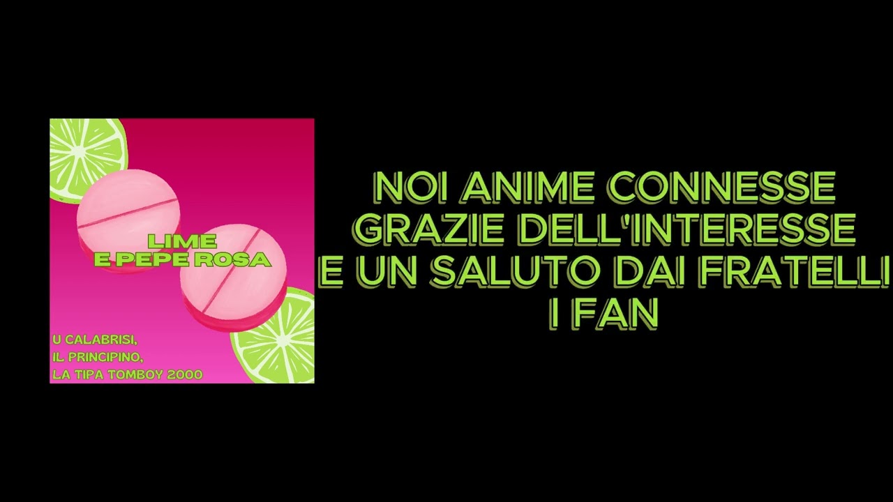 U CALABRISI, IL PRINCIPINO, LA TIPA TOMBOY 2000 - LIME E PEPE ROSA (visual)