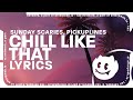 Sunday Scaries - Chill Like That ft. PiCKUPLiNES (Lyrics) &quot;didnt know you could move like that&quot;