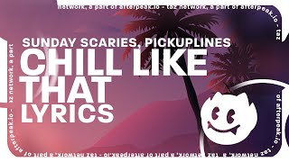 Sunday Scaries - Chill Like That ft. PiCKUPLiNES (Lyrics) didnt know you could move like that