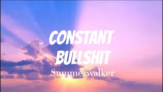 Constant bullsh*t - by SummerWalker (Lyrics video)