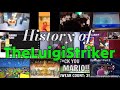 The history of theluigistriker  theluigistiker the movie