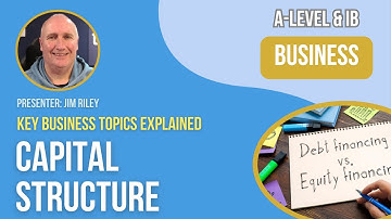 Capital Structure | A-Level & IB Business