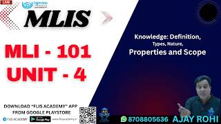 UNIT 4 Unit 4 : Knowledge: Definition, Types, Nature, Properties and Scope #mlis #ignou