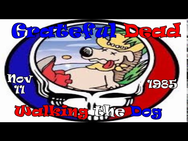 GRATEFUL DEAD - WALKING THE DOG