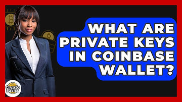 What Are Private Keys In Coinbase Wallet? - CryptoBasics360.com