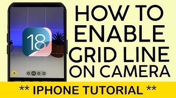 How to Enable Grid Lines on Iphone Camera iOS 18 2024