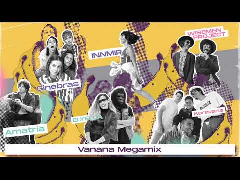 Vanana Megamix - Amatria ELYELLA Ginebras INNMIR Karavana WISEMEN PROJECT