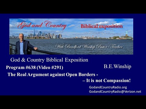 639 (Video 292) The Real Argument against Open Borders – – It is not Compassion!