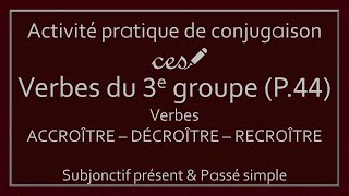 Activité pratique - Conjugaison des verbes du 3e groupe (Partie 44, Niveau 3)