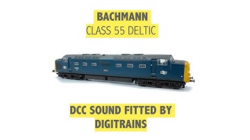 Bachmann Class 55 Deltic DCC Sound Installation by Digitrains.