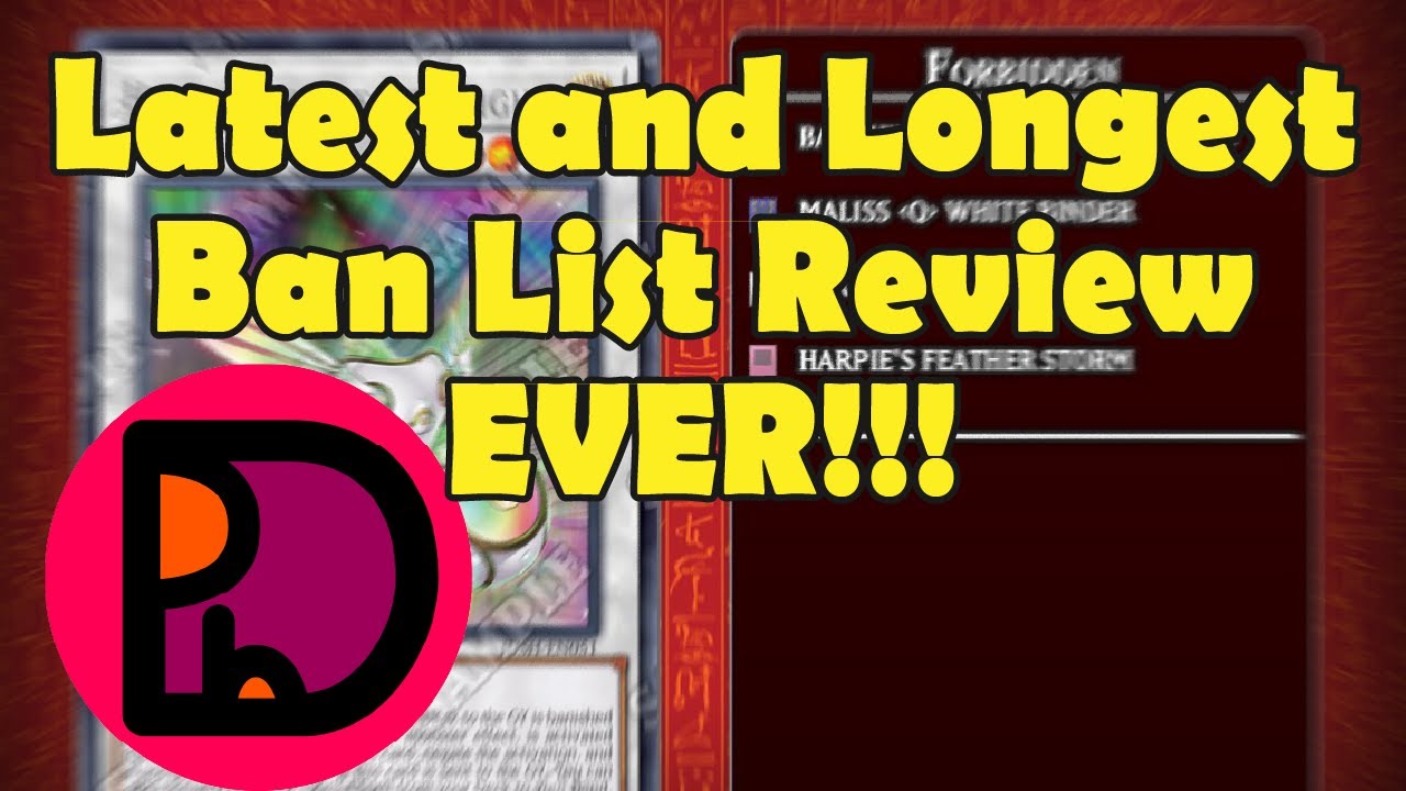 The Latest and Longest Ban List Review EVER!!!