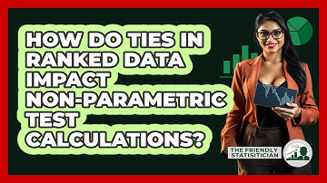 How Do Ties In Ranked Data Impact Non-parametric Test Calculations? - The Friendly Statistician