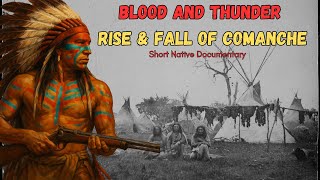 The Rise and Fall of the Comanche Nation | Short Native American Documentary