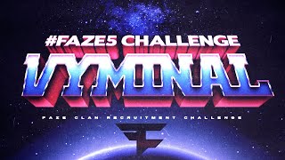 #FaZe5 Vyminal - I'm joining the FaZe Clan recruitment challenge!
