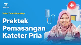 VIDEO PRAKTEK - PEMASANGAN KATETER PRIA