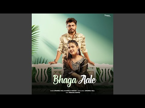 Amanraj Gill & Sushila Takhar - Bhaga Aale