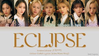 DreamCatcher (드림캐쳐) - Eclipse - Color Coded Lyrics [Kan|Rom|Eng]