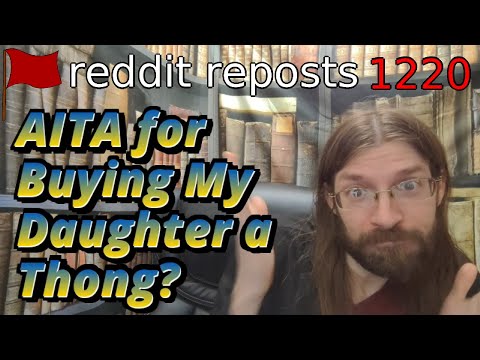 AITA for Buying My Daughter a Thong? | 2 Stories | 1120