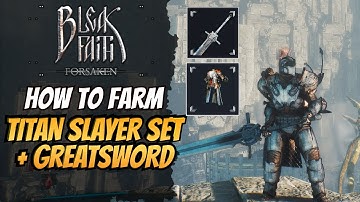 Bleak Faith Forsaken: Titan Slayer Set & Greatsword Farming