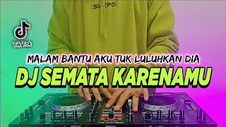 DJ MALAM BANTU AKU TUK LULUHKAN DIA TIKTOK VIRAL REMIX FULL BASS TERBARU 2022 | DJ SEMATA KARENA MU screenshot 3